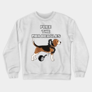 Free the MBR Beagles - Stop Animal Testing Crewneck Sweatshirt